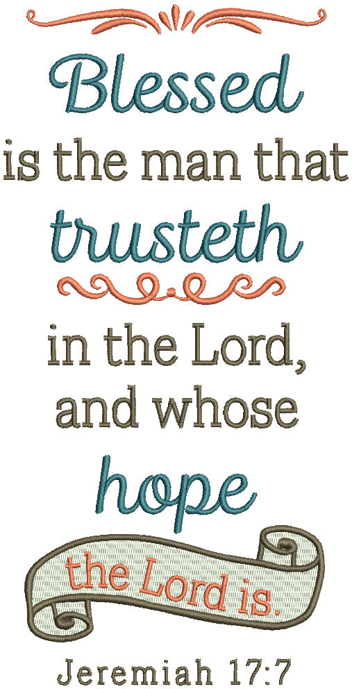 Blessed Is The Man That Trusteth In The Lord Whose Hope The Lord Is Jeremiah 17-7 Bible Verse Religious Filled Machine Embroidery Design Digitized Pattern