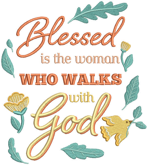 Blessed Is The Woman Who Walks With God Religious Filled Machine Embroidery Design Digitized Pattern