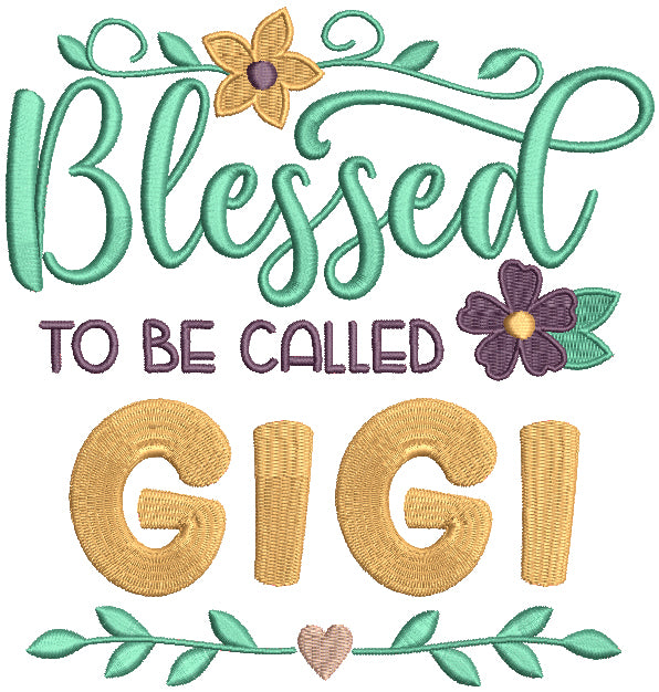 Blessed To Be Called GIGI Filled Machine Embroidery Design Digitized Pattern