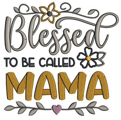 Blessed To Be Called Mama Applique Machine Embroidery Design Digitized Pattern