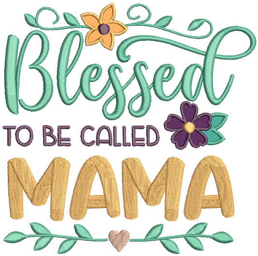 Blessed To Be Called Mama Applique Machine Embroidery Design Digitized Pattern