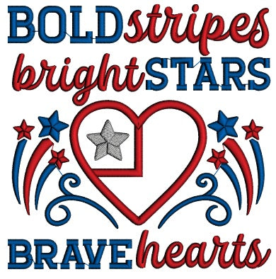 Bold Stripes Bright Stars Brave Hearts Patriotic 4th Of July Applique Machine Embroidery Design Digitized Pattern