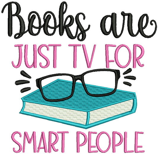Books Are Just TV For Smart People School Filled Machine Embroidery Design Digitized Pattern