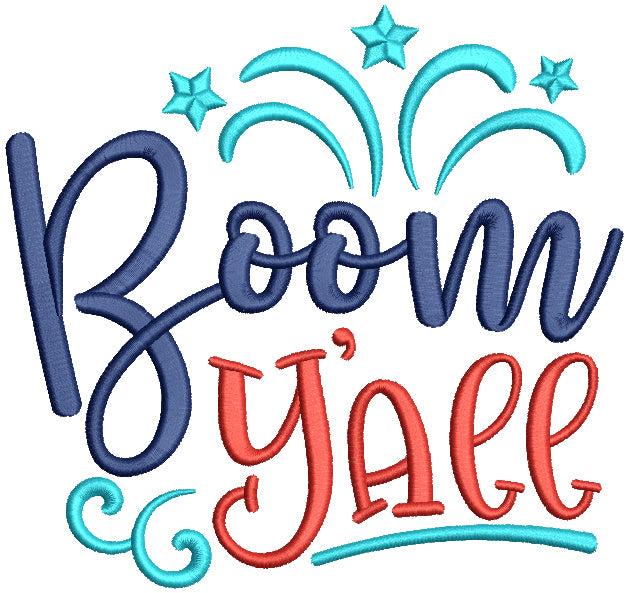Boom Yall 4th Of July Patriotic Filled Machine Embroidery Design Digitized Pattern
