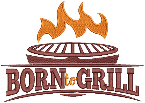 Born To Grill Cooking Filled Machine Embroidery Design Digitized Pattern