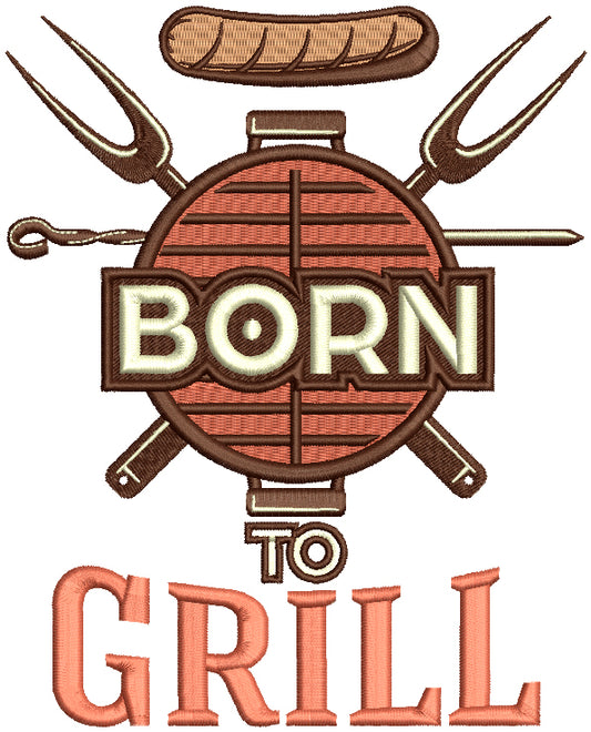 Born To Grill Sausage And Food Filled Machine Embroidery Design Digitized Pattern