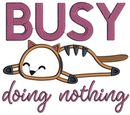 Busy Doing Nothing Cat Applique Machine Embroidery Design Digitized Pattern