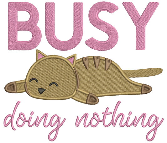 Busy Doing Nothing Cat Filled Machine Embroidery Design Digitized Pattern