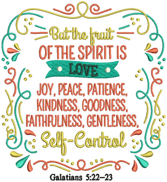 But The Fruit Of The Spirit Is Love Joy Peace Patience Kindness Goodness Faithfulness Gentleness Self Control Galatians 5-22-23 Bible Verse Religious Filled Machine Embroidery Design Digitized Pattern