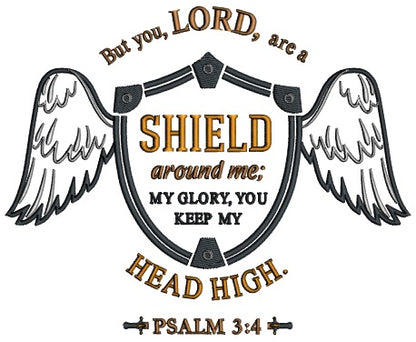 But You Lord Are Are Shield Around Me My Glory You Keep My Head High Psalm 3-4 Bible Verse Religious Applique Machine Embroidery Design Digitized Pattern