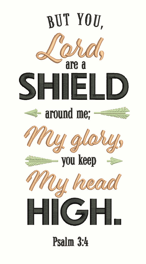 But You Lord Are Shield Around Me My Glory You Keep My Head High Psalm 3-4 Bible Verse Religious Filled Machine Embroidery Design Digitized Pattern