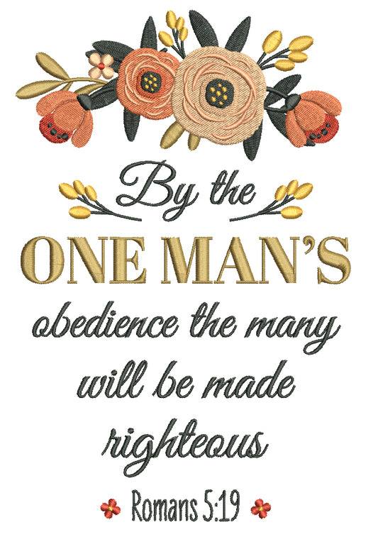 By The One Man's Obedience The Many Will Be Made Righteous Romans 5-19 Bible Verse Religious Filled Machine Embroidery Design Digitized Pattern