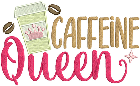 Caffeine Queen Cup of Coffee Filled Machine Embroidery Design Digitized Pattern