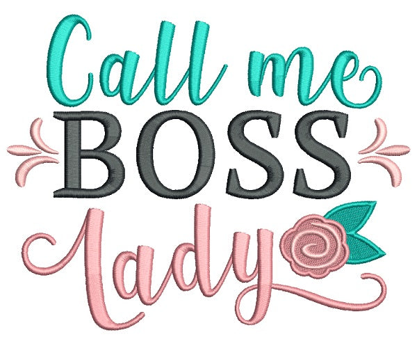 Call Me Boss Lady Filled Machine Embroidery Design Digitized Pattern