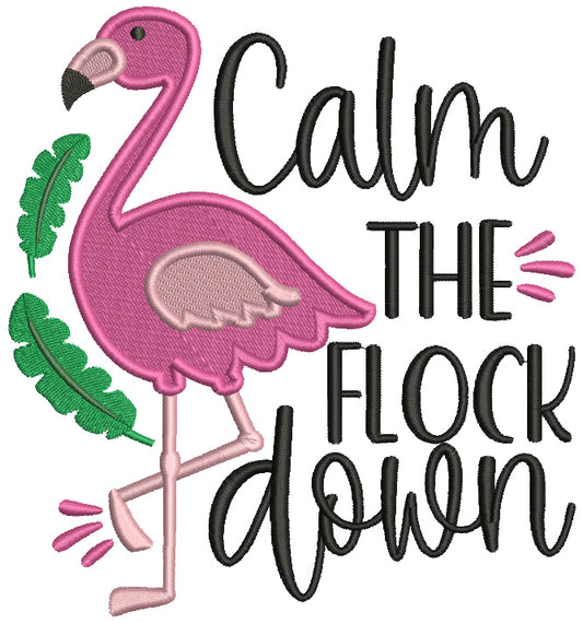 Calm The Flock Down Flamingo Filled Machine Embroidery Design Digitized Patterny