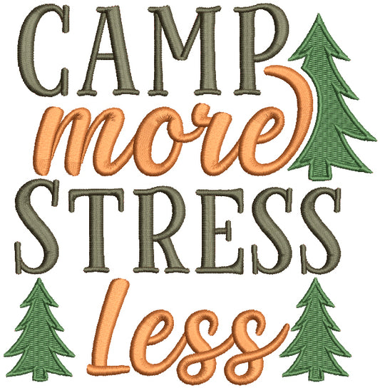 Camp More Stress Less Filled Machine Embroidery Design Digitized Pattern