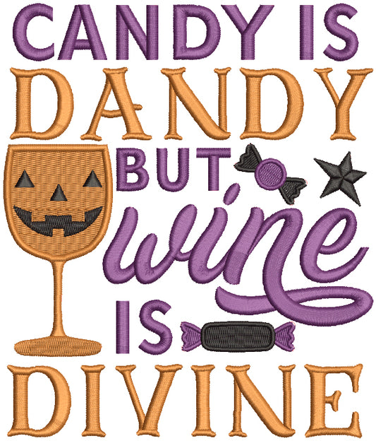 Candy Is Dandy But Wine Is Divine Halloween Filled Machine Embroidery Design Digitized Pattern