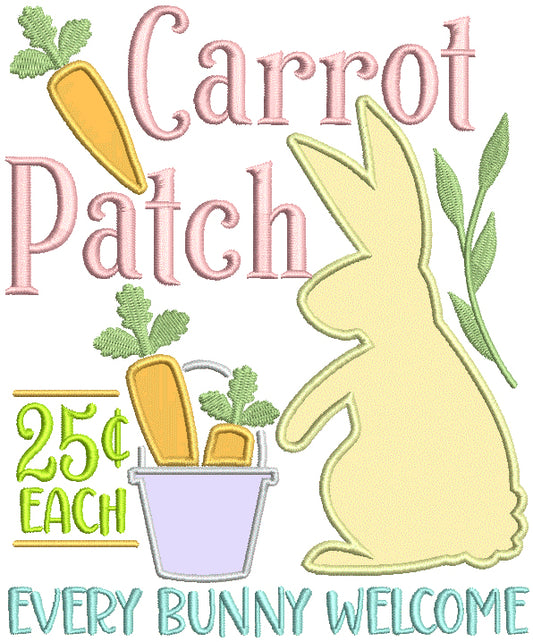 Carrot Patch Every Bunny Welcome Easter Applique Machine Embroidery Design Digitized Pattern