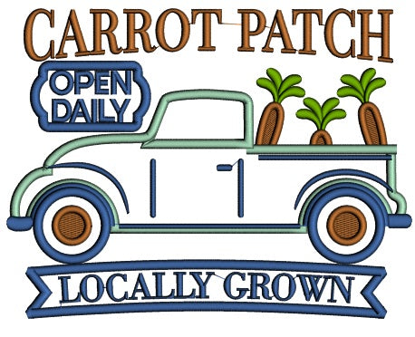 Carrot Patch Open Daily Locally Grown Truck With Carrots Applique Machine Embroidery Design Digitized Pattern