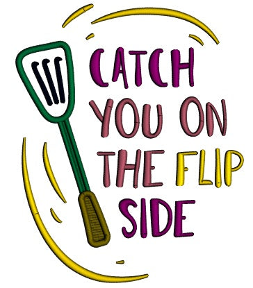 Catch You On The Flip Side Applique Machine Embroidery Design Digitized Pattern