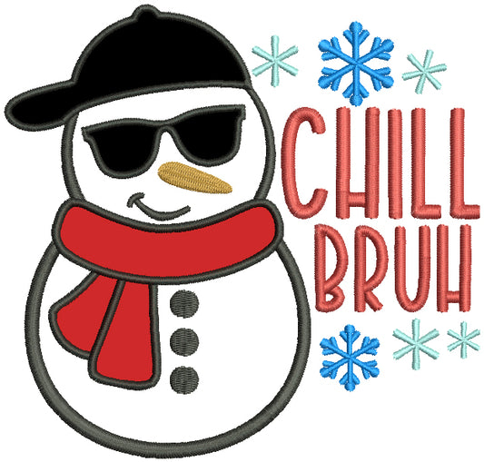 Chill Bruh Snowman Christmas Applique Machine Embroidery Design Digitized Pattern