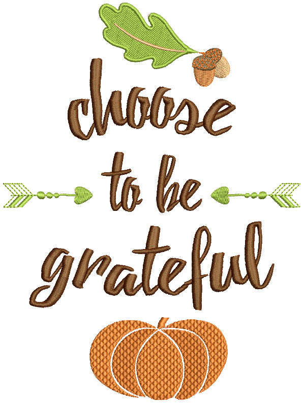 Choose To Be Grateful Pumpkin Filled Machine Embroidery Design Digitized Pattern