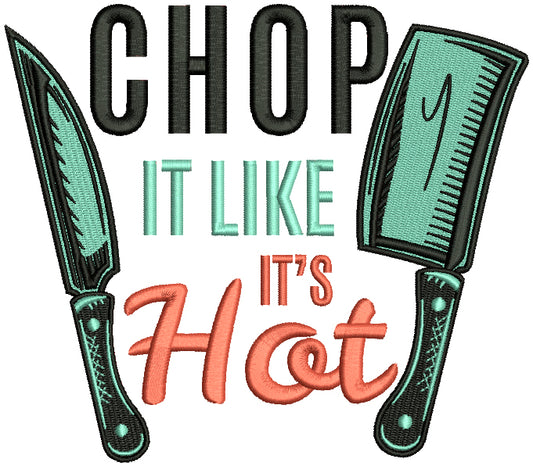 Chop It Like It's Hot Cooking Filled Machine Embroidery Design Digitized Pattern