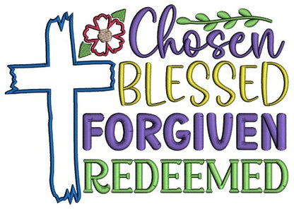 Chosen Blessed Forgiven Redeemed Easter Religious Applique Machine Embroidery Design Digitized Pattern