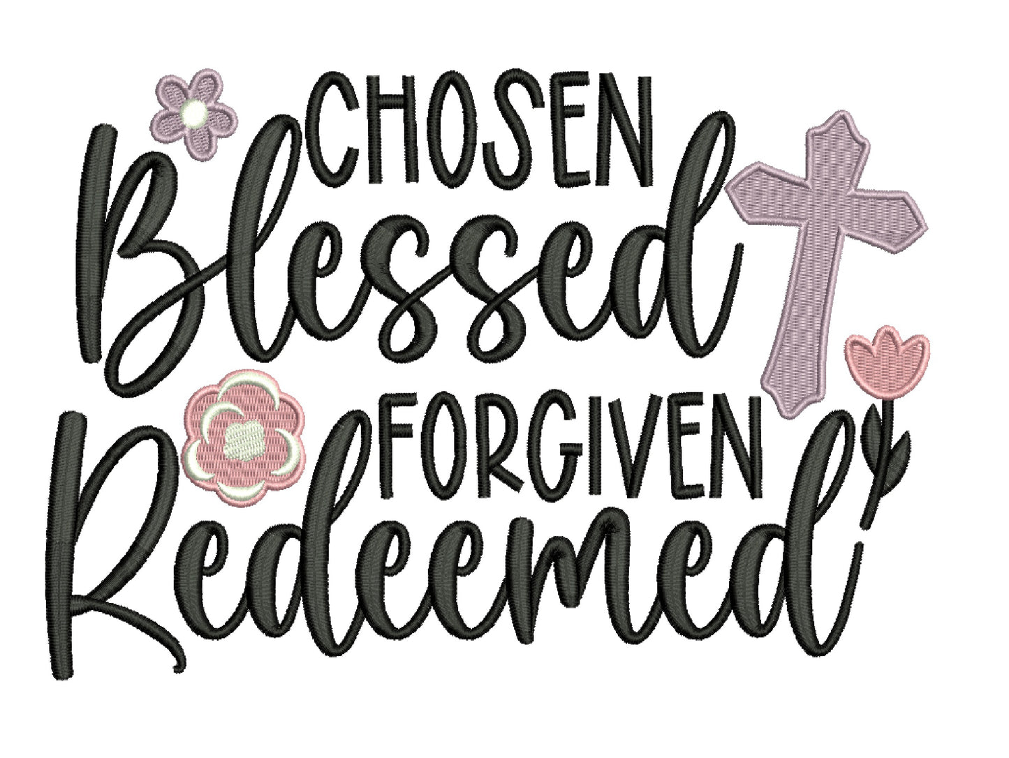 Chosen Blessed Forgiven Redeemed Religious Filled Machine Embroidery Design Digitized Pattern