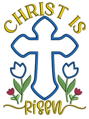 Christ Is Risen Cross And Flowers Easter Applique Machine Embroidery Design Digitized Pattern