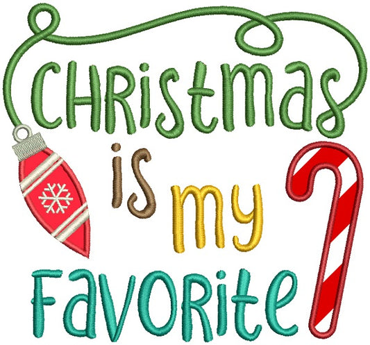 Christmas Is My Favorite Applique Machine Embroidery Design Digitized Pattern