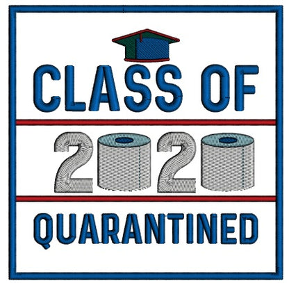 Class Of 2020 Quarantined Toilet Paper Applique Machine Embroidery Design Digitized Pattern