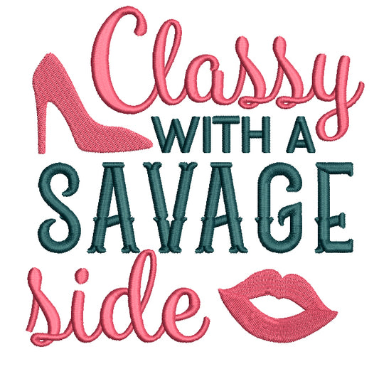 Classy With a Savage Side Filled Machine Embroidery Design Digitized Pattern
