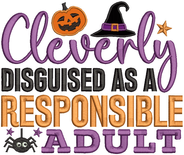 Cleverly Disguised As a Responsible Adult Halloween Applique Machine Embroidery Design Digitized Pattern