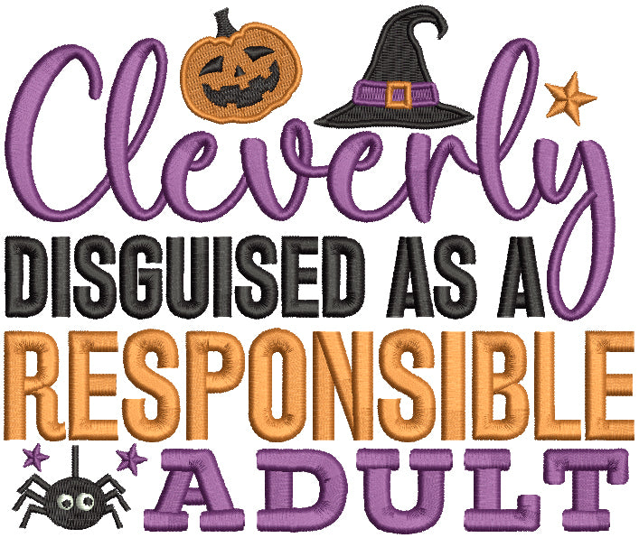 Cleverly Disguised As a Responsible Adult Halloween Filled Machine Embroidery Design Digitized Pattern