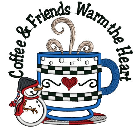 Coffee And Friends Warm The Heart Christmas Applique Machine Embroidery Design Digitized Pattern