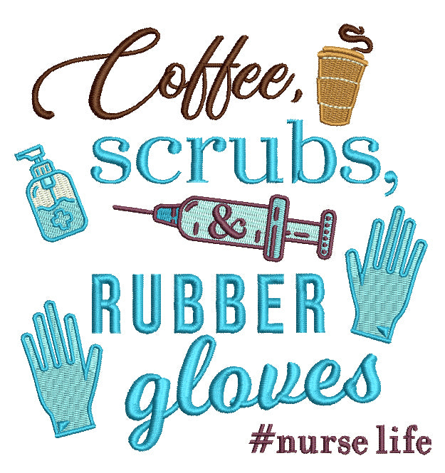 Coffee Scrubs Rubber Gloves Nurse Life Filled Machine Embroidery Design Digitized Pattern