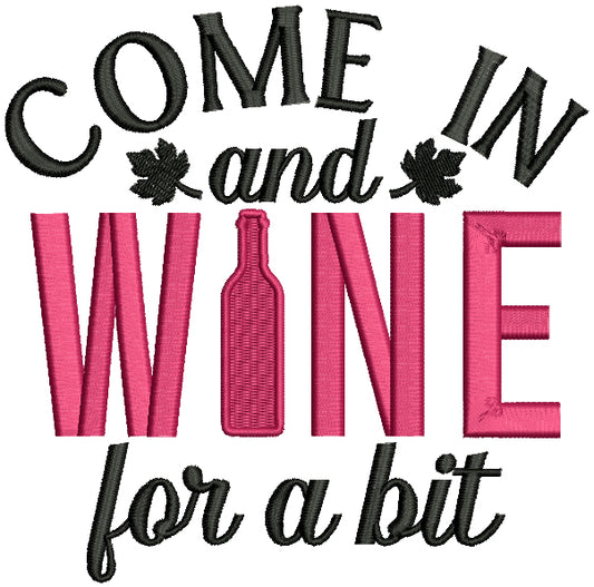 Come And Wine For a Bit Filled Machine Embroidery Design Digitized Pattern