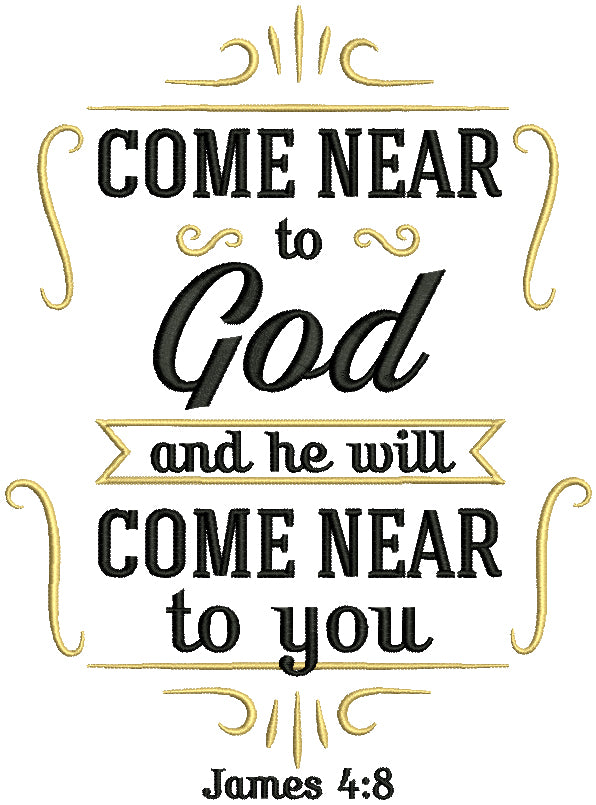 Come Near To God And He Will Come Near To You James 4-8 Bible Verse Religious Filled Machine Embroidery Design Digitized Pattern