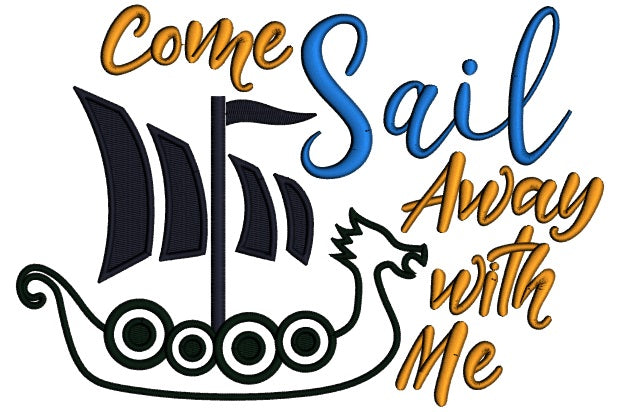 Come Sail Away With Me Applique Machine Embroidery Design Digitized Pattern
