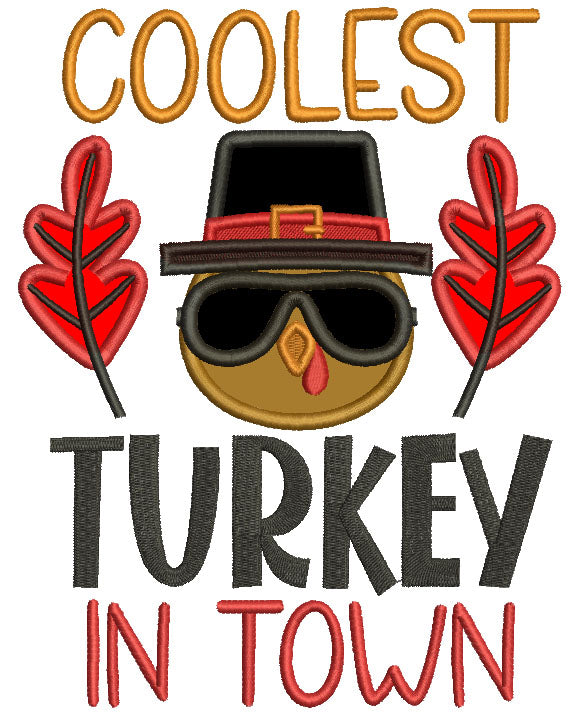 Coolest Turkey in Town Thanksgiving Applique Machine Embroidery Design Digitized Pattern