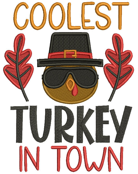 Coolest Turkey in Town Thanksgiving Filled Machine Embroidery Design Digitized Pattern