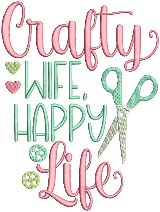 Crafty Wife Happy Life Filled Machine Embroidery Design Digitized Pattern