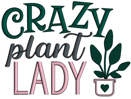 Crazy Plant Lady Applique Machine Embroidery Design Digitized Pattern