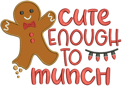 Cute Enough To Munch Gingerbread Man Christmas Applique Machine Embroidery Design Digitized Pattern
