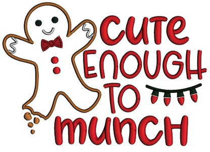 Cute Enough To Munch Gingerbread Man Christmas Applique Machine Embroidery Design Digitized Pattern
