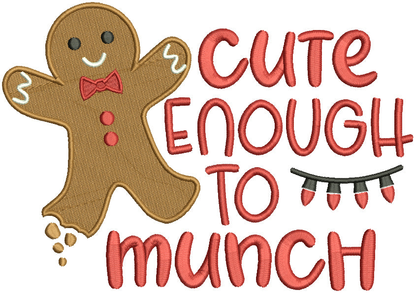 Cute Enough To Munch Gingerbread Man Christmas Filled Machine Embroidery Design Digitized Pattern