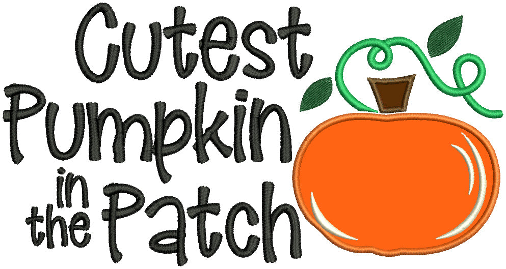 Cutest Pumpkin In The Patch Thanksgiving Applique Machine Embroidery Design Digitized Pattern