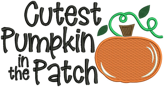 Cutest Pumpkin In The Patch Thanksgiving Filled Machine Embroidery Design Digitized Pattern