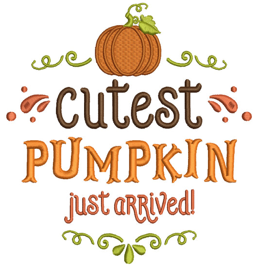 Cutest Pumpkin Just Arrived Filled Machine Embroidery Design Digitized Pattern